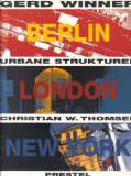 Gerd Winner. Berlin - London - New York. Urbane Strukturen - Winner, Gerd und Christian W. Thomsen