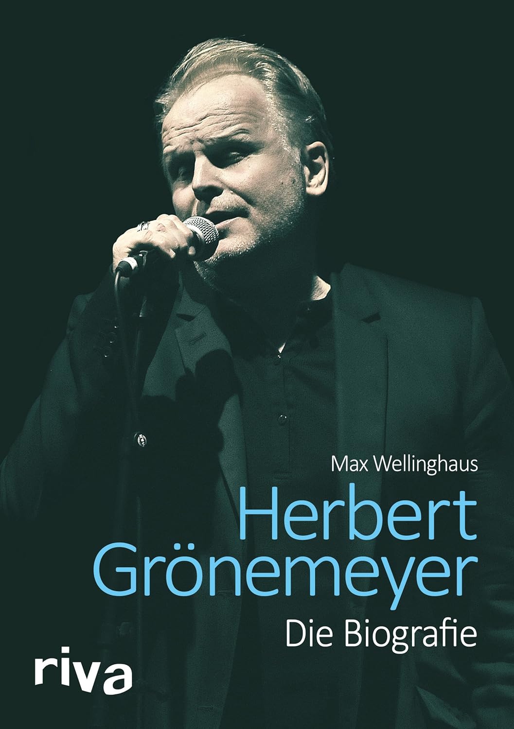 Herbert Grönemeyer: Die Biografie - Wellinghaus, Max