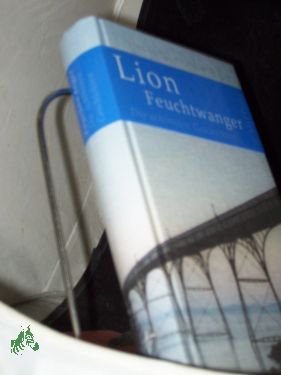 Die schönsten Geschichten / Lion Feuchtwanger. Mit einem Nachw. von Manfred Flügge. [Ausgew. von Gisela Lüttig] - Feuchtwanger, Lion (Verfasser)Lüttig, Gisela (Herausgeber)
