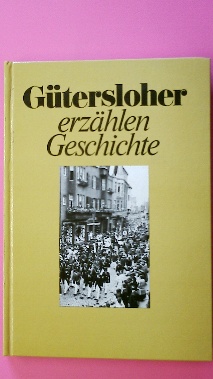 GÜTERSLOHER ERZÄHLEN GESCHICHTE. - [Hrsg.]: Beine, Günter; Gütersloh;