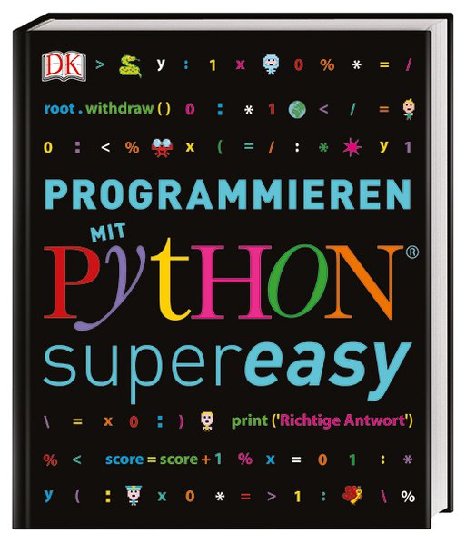 Programmieren mit Python® - supereasy. Alter: ab 10 Jahren. - Diverse