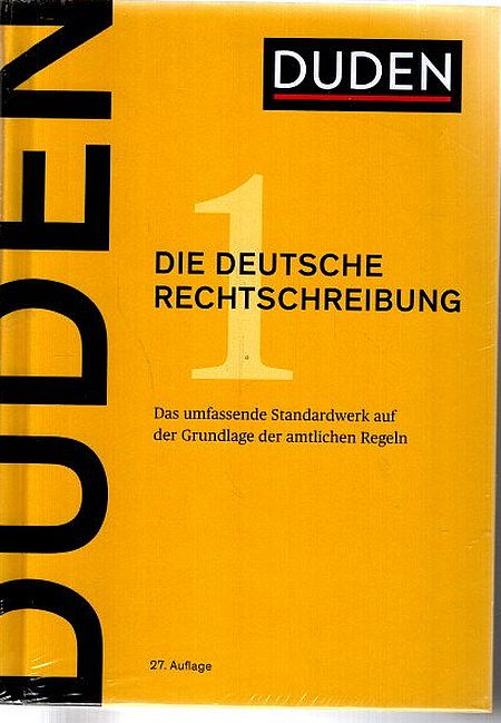 Duden - die deutsche Rechtschreibung : auf der Grundlage der aktuellen amtlichen Rechtschreibregeln, - Renate Luscher