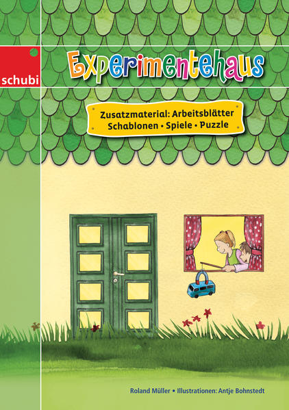 Experimentehaus: Zusatzmaterial (Lernhauskarteien Experimentieren & Forschen) - Müller, Roland und Antje Bohnstedt