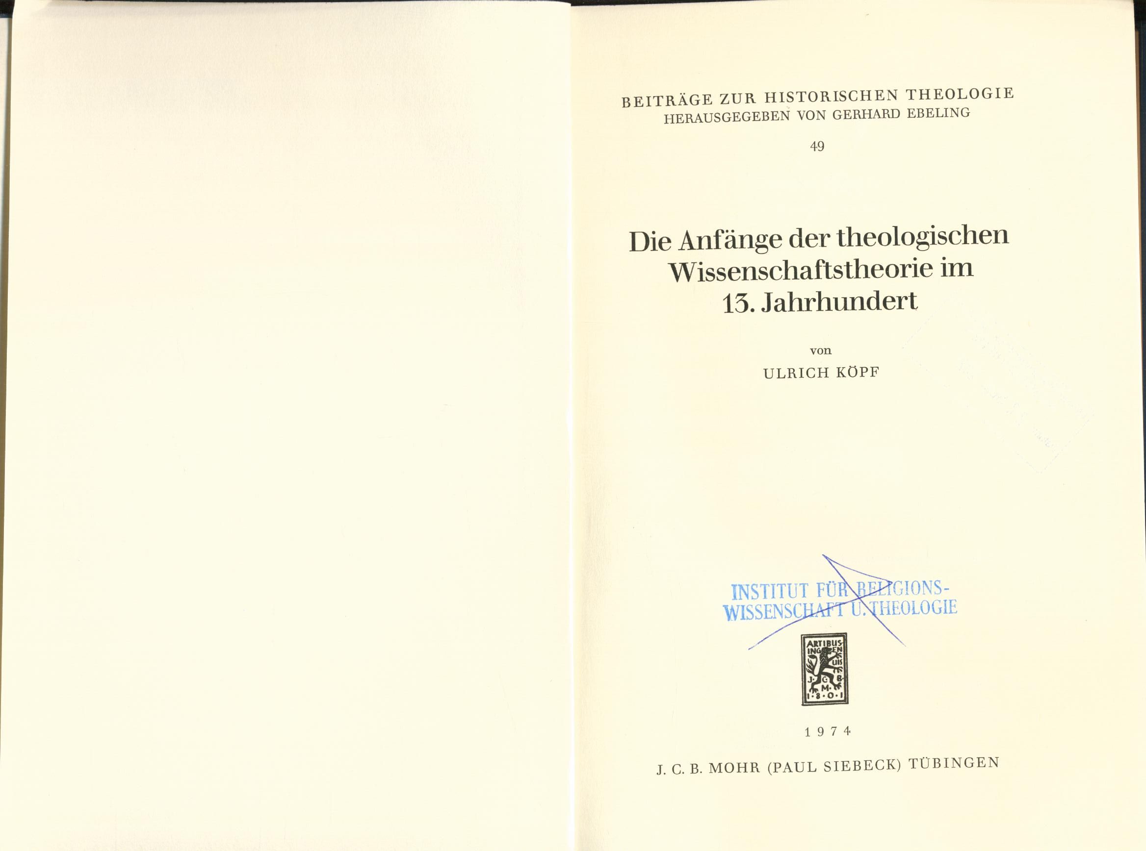 Die Anfänge der theologischen Wissenschaftstheorie im 13. Jahrhundert - Köpf, Ulrich
