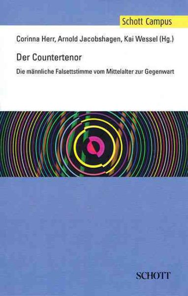 Der Countertenor / The Countertenor : Die Mannliche Falsettstimme Vom Mittelalter Zur Gegenwart - Herr, Corinna (EDT); Jacobshagen, Arnold (EDT); Wessel, Kai (EDT)