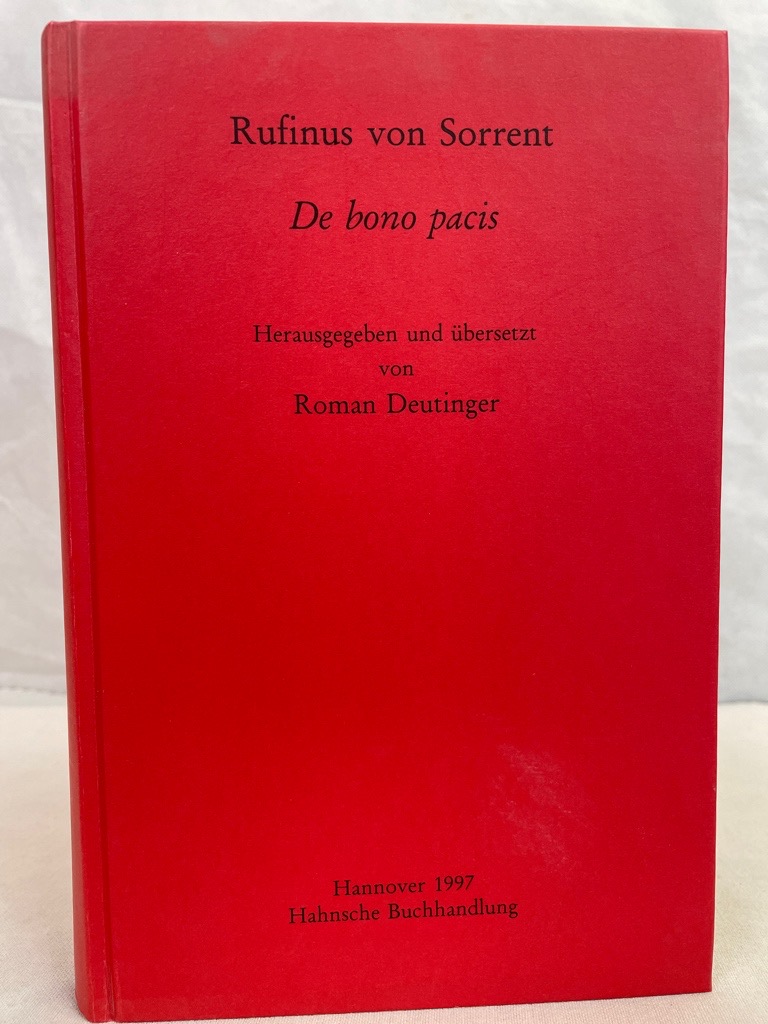 De bono pacis. Rufinus von Sorrent. Hrsg. und übers. von Roman Deutinger / Monumenta Germaniae historica / Studien und Texte ; Bd. 17 - Rufinus, Assisias und Roman (Hrsg.) Deutinger