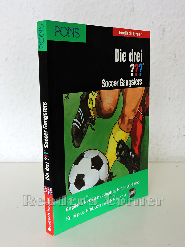 Die drei ??? Fragezeichen, Soccer Gangsters. Krimi plus Hörbuch. Englisch lernen mit Justus, Peter und Bob. Ab dem 3./4. Lehrjahr. - Henkel-Waidhofer, Brigitte Johanna und Patricia Wolff