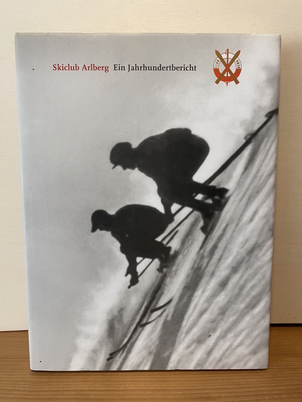 Skiclub Arlberg : ein Jahrhundertbericht. [Hrsg.: Skiclub Arlberg]. Text - Mähr, Christian
