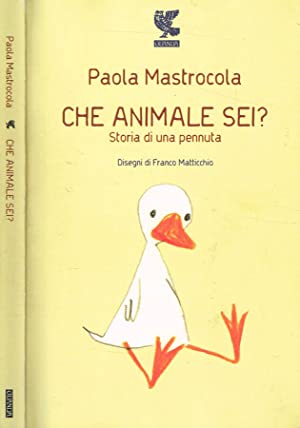 Che Animale Sei? Storia Di Una Pennuta - Paola mastrocola