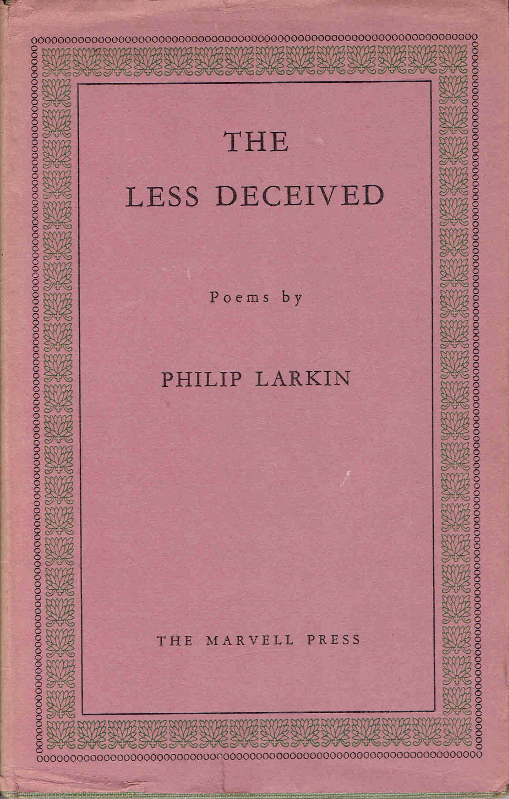 The Less Deceived by LARKIN, PHILIP: (1955) | Peter Grogan