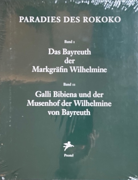 Paradies des Rokoko. 2 Bände: Das Bayreuth der Markgräfin Wilhelmine. Galli Bibiena und der Musenhof der Wilhelmine von Bayreuth. - Krückmann, Peter O.