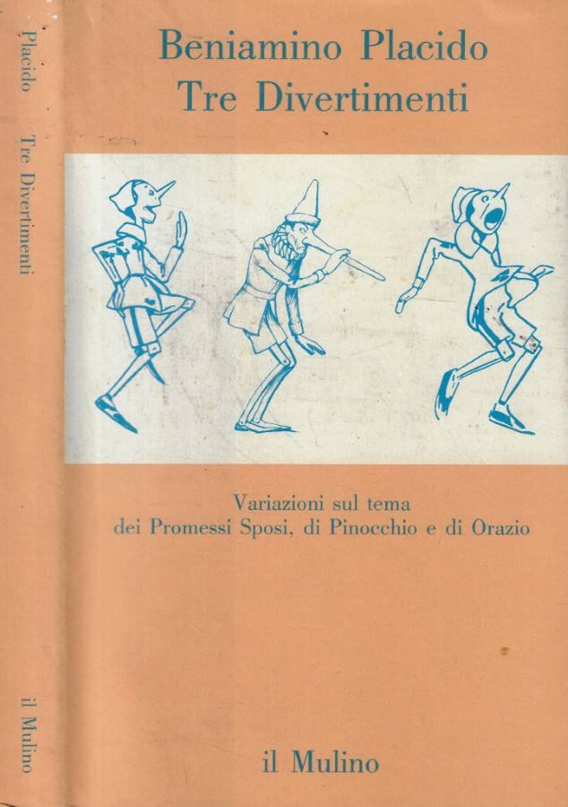 Tre divertimenti Variazioni sul tema dei Promessi sposi, di Pinocchio e di Orazio - Placido Beniamino
