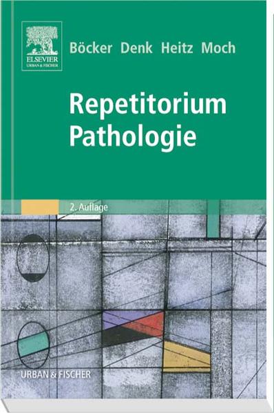 Repetitorium Pathologie - Böcker, Werner, Helmut Denk U. Heitz Philipp u. a.