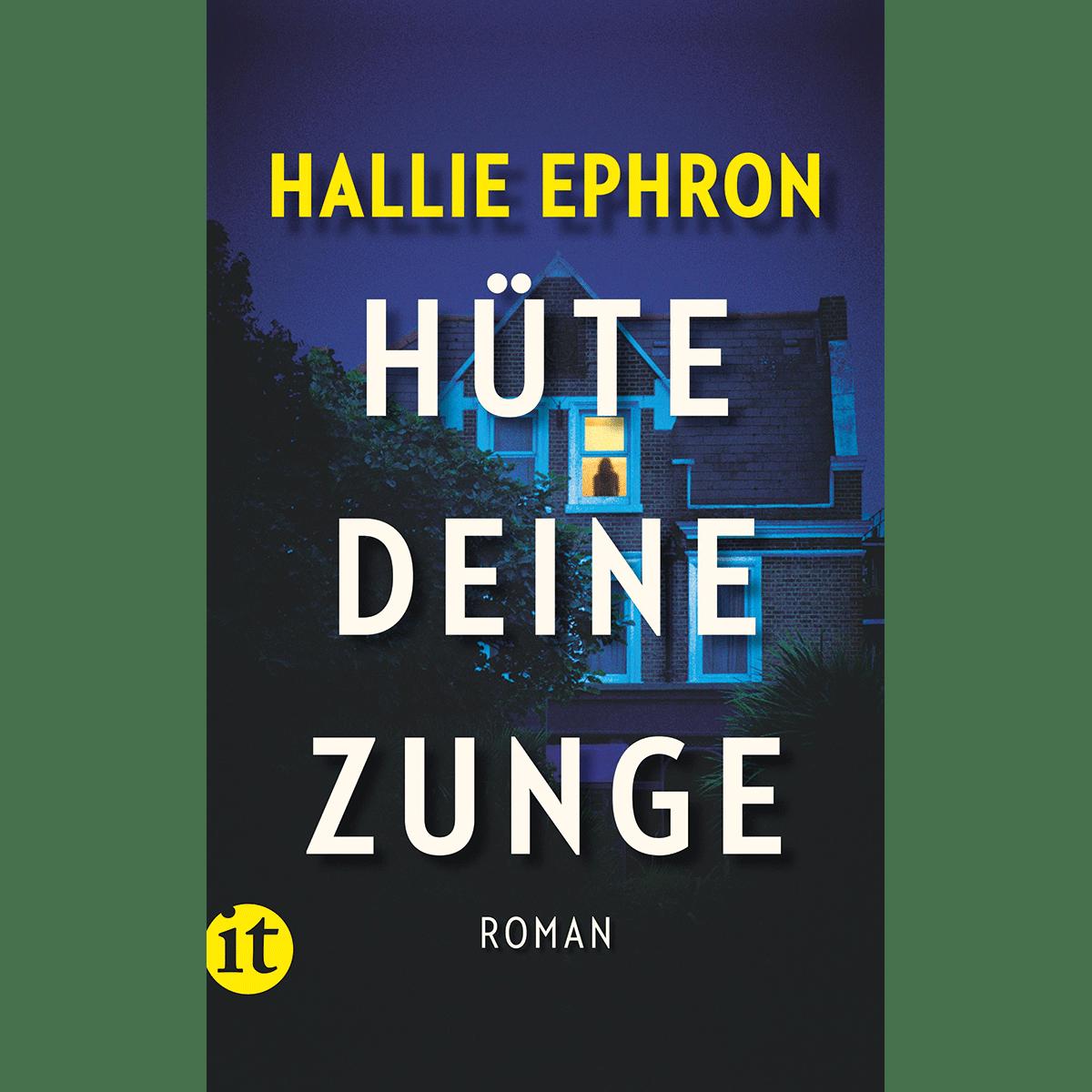 Hüte deine Zunge: Roman | Ein fesselnder Psychothriller der New-York-Times-Bestseller-Autorin (insel taschenbuch) - Hallie Ephron