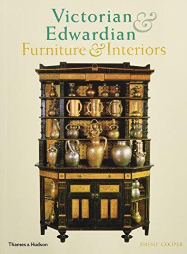 Victorian and Edwardian Furniture and Interiors: From the Gothic Revival to Art Nouveau - Jeremy Cooper