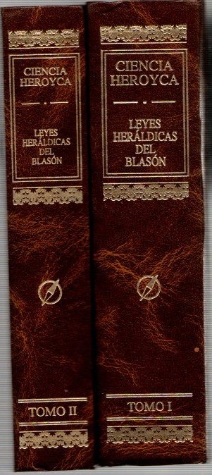 Ciencia heroyca reducida a las leyes heráldicas del blasón (2 Vols) . - Avilés, Miguel de Avilés, Marques de