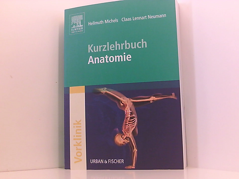 Kurzlehrbuch Anatomie mit 80 Tabellen - Michels, Hellmuth und Claas Lennart Neumann
