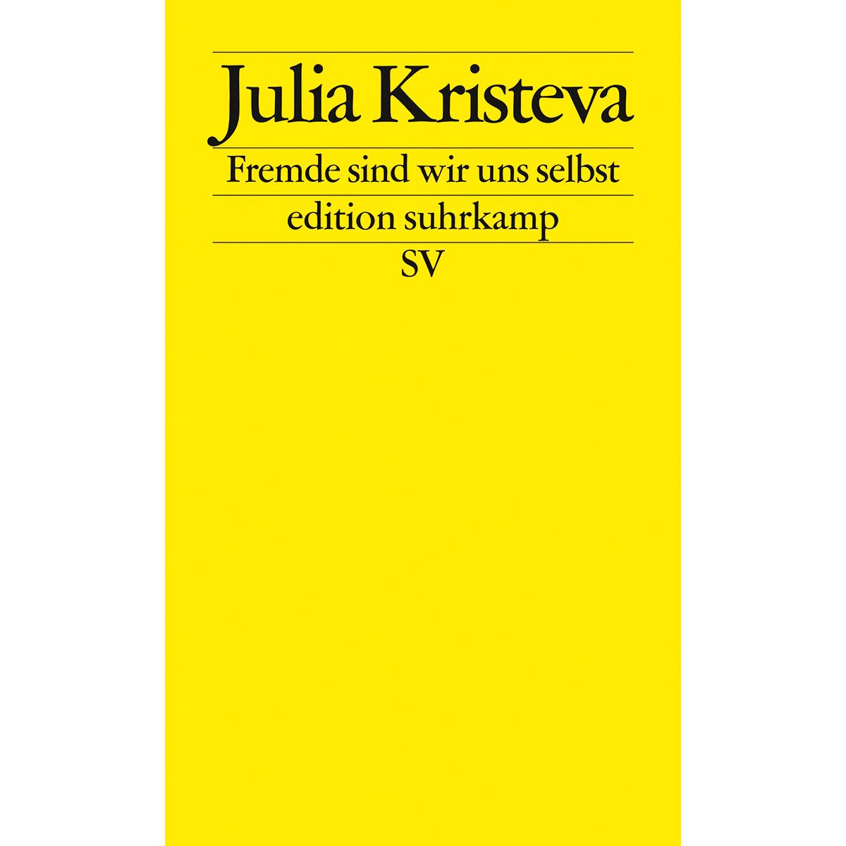 Fremde sind wir uns selbst (edition suhrkamp) - Julia Kristeva