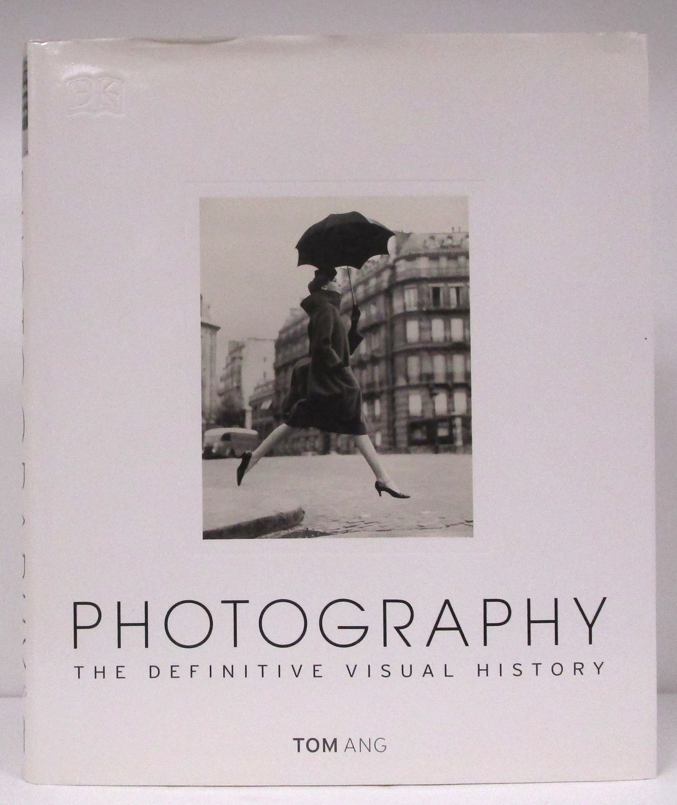 Photography: The Definitive Visual History by Ang, Tom: Fine