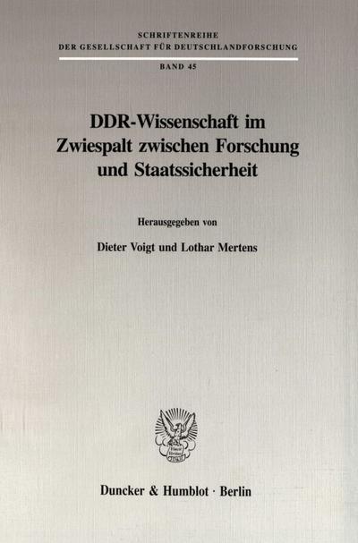 DDR-Wissenschaft im Zwiespalt zwischen Forschung und Staatssicherheit. - Dieter Voigt