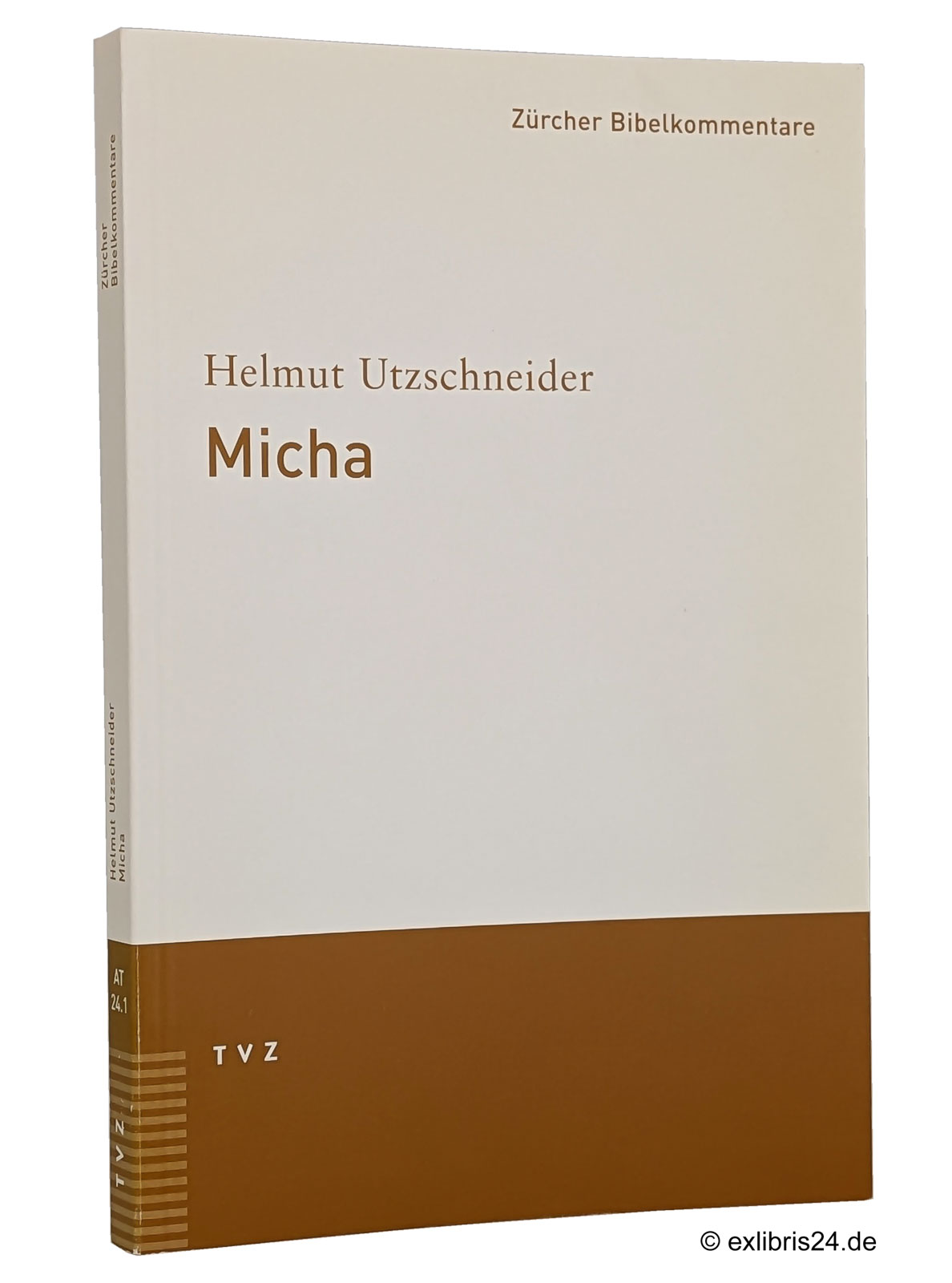 Micha : (Reihe: Zürcher Bibelkommentare, Band AT 24.1) - Utzschneider, Helmut