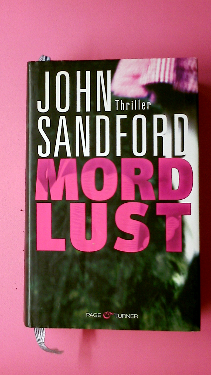 MORDLUST. Thriller - Sandford, John