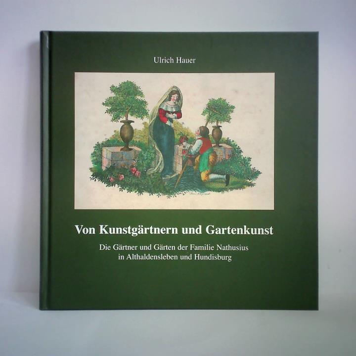 Von Kunstgärtnern und Gartenkunst. Die Gärtner und Gärten der Familie