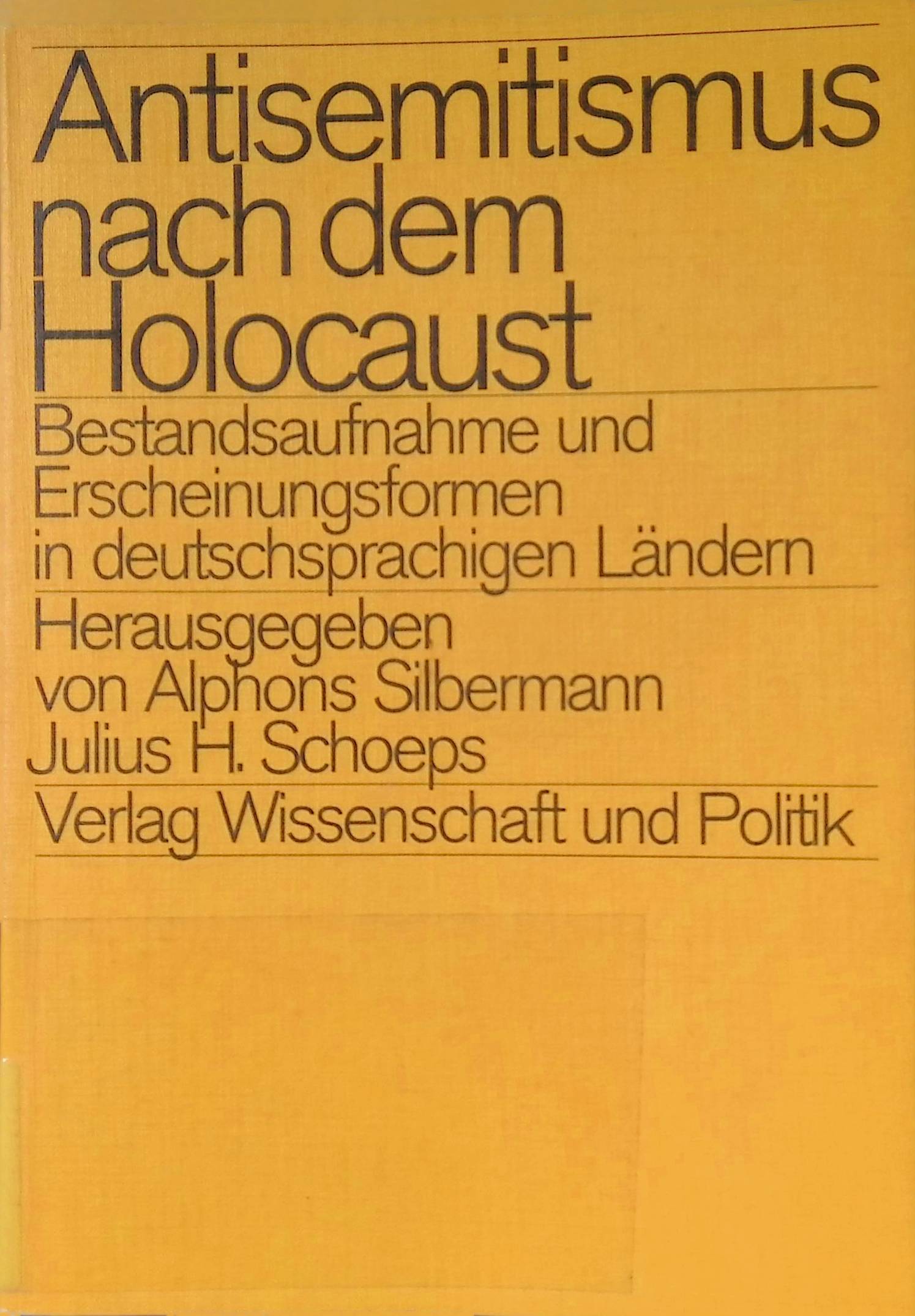 Antisemitismus nach dem Holocaust : Bestandsaufnahme u. Erscheinungsformen in deutschsprachigen Ländern. - Silbermann, Alphons