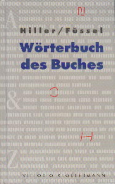 Wörterbuch des Buches. - Hiller, Helmut; Füssel, Stephan