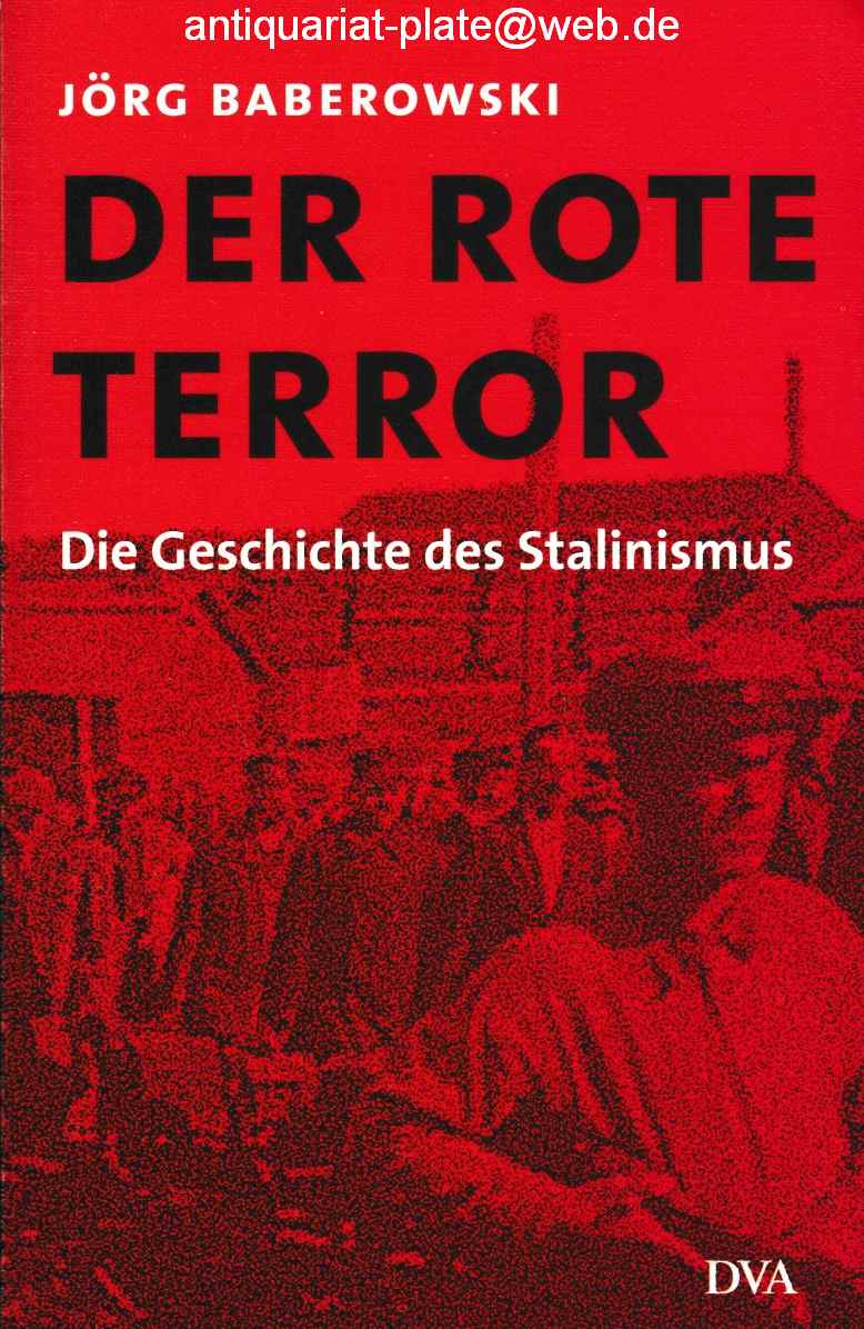 Der rote Terror. Die Geschichte des Stalinismus. - Baberowski, Jörg