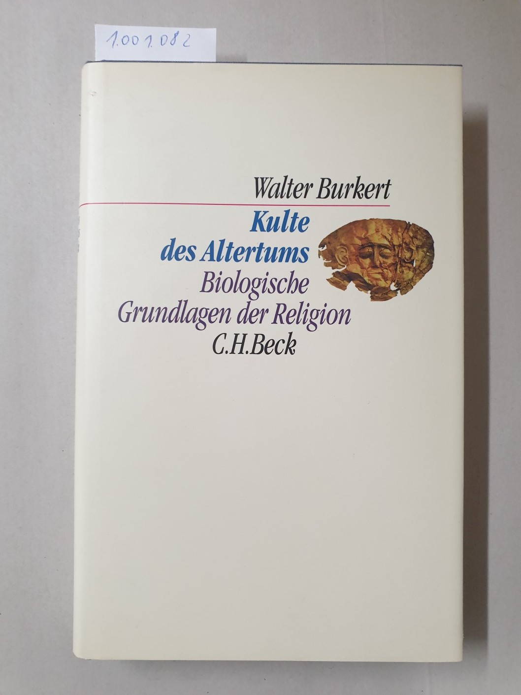 Kulte des Altertums: Biologische Grundlagen der Religion : - Burkert, Walter