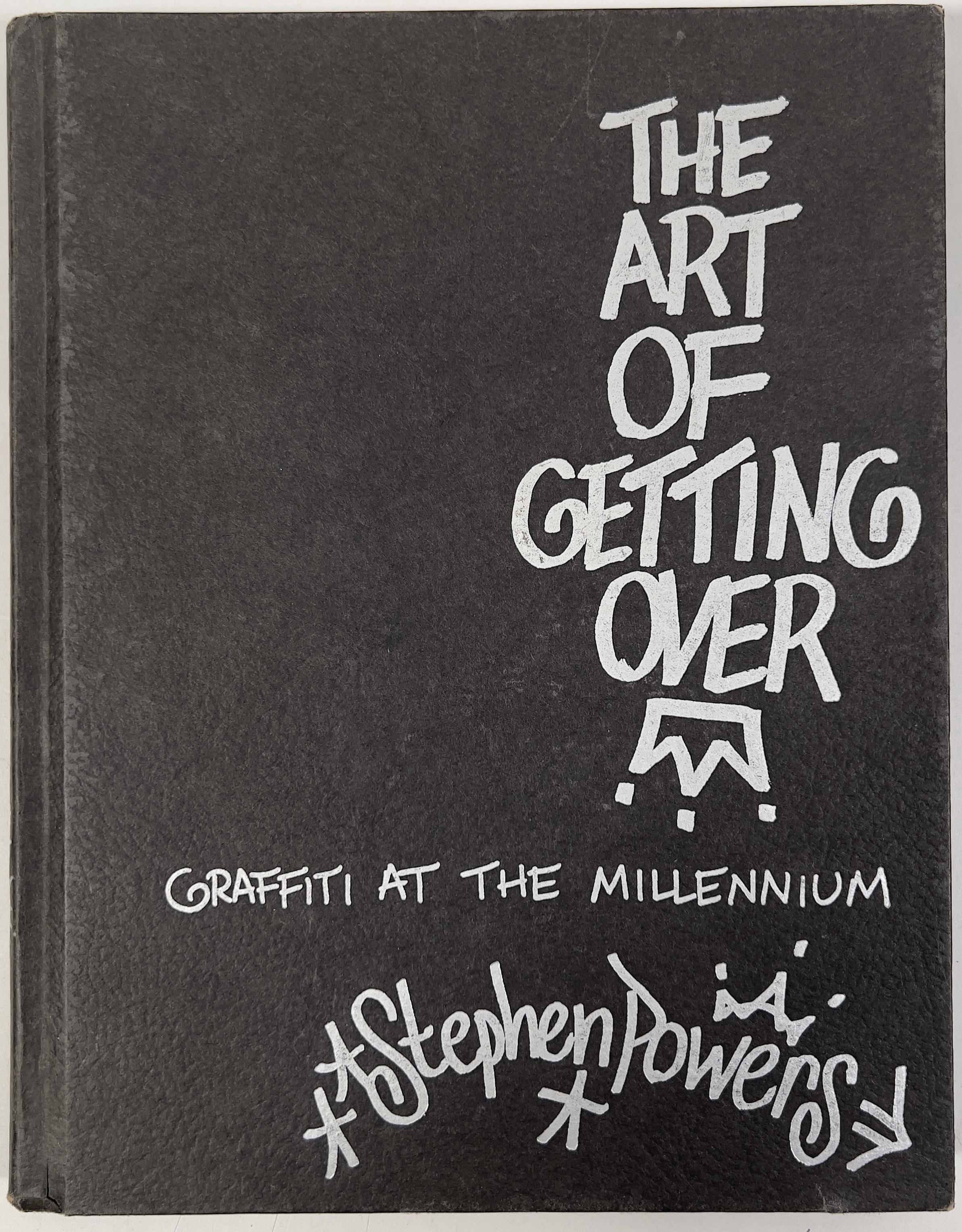 The Art of Getting Over Graffiti at the Millenium by Stephen