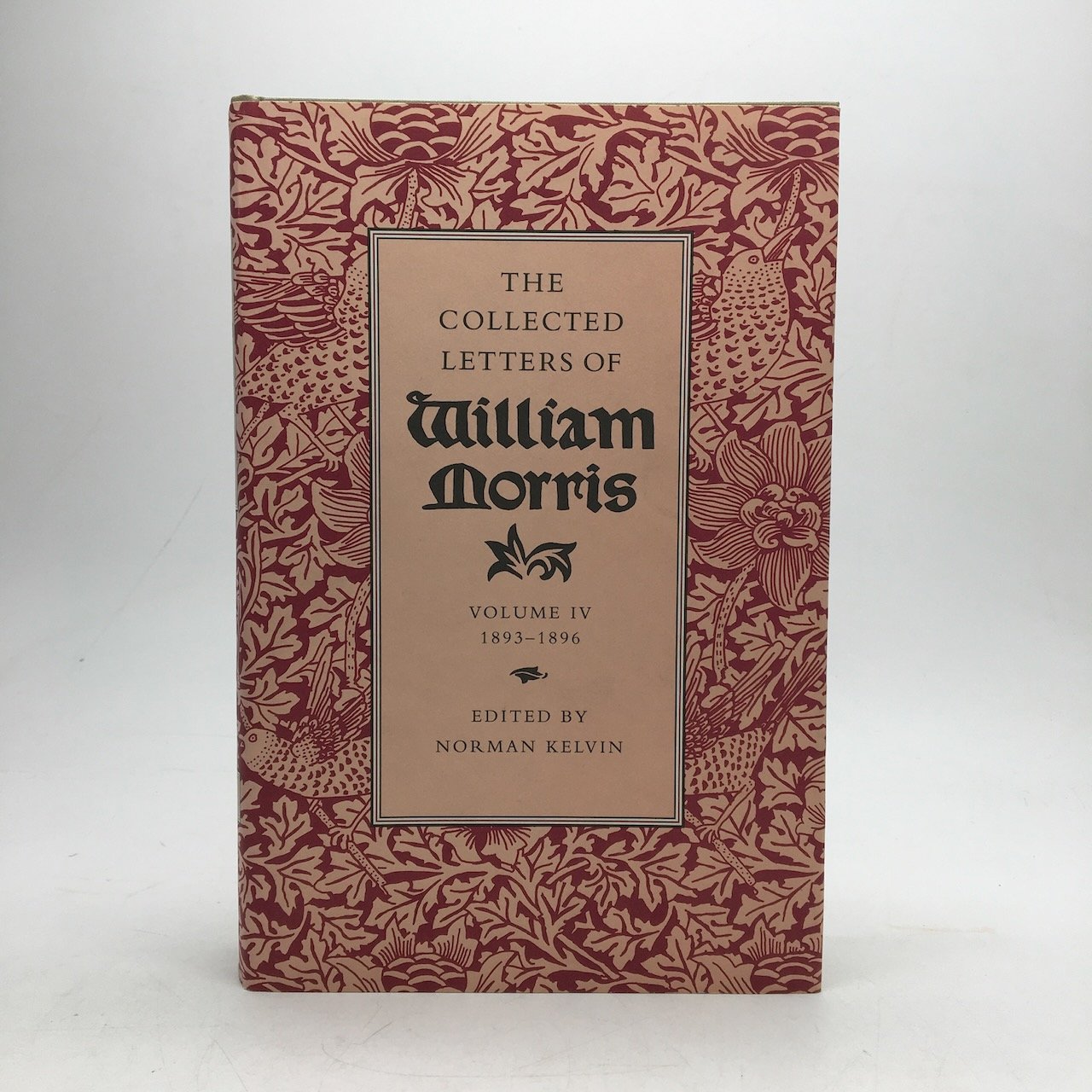 THE COLLECTED LETTERS OF WILLIAM MORRIS, VOLUME IV, 1893