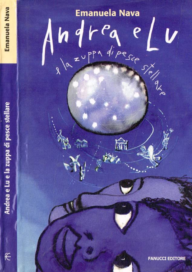 Andrea e Lu e la zuppa di pesce stellare - Nava Emanuela