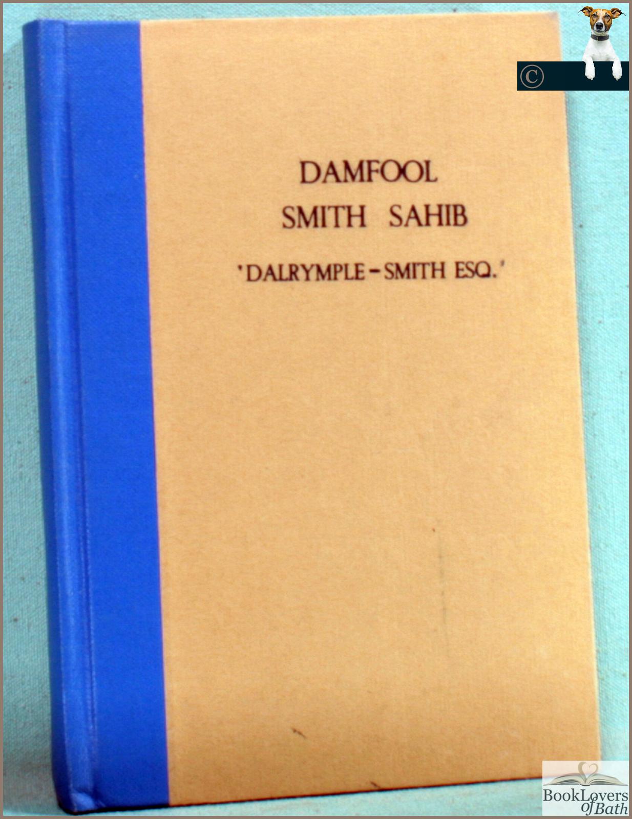 Damfool Smith Sahib…