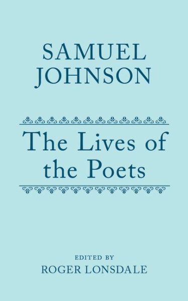 Lives of the Poets : The Lives of the Most Eminent English Poets; With Critical Observations on Their Works - Johnson, Samuel; Lonsdale, Roger (EDT)