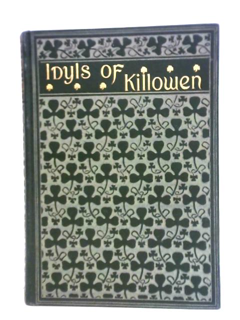 Idyls Of Killowen, …