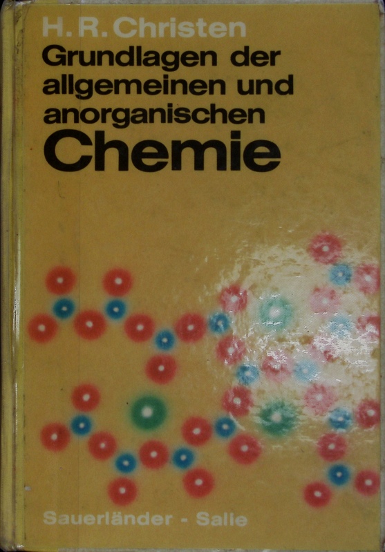 Grundlagen der allgemeinen und anorganischen Chemie. - Christen, Hans Rudolf