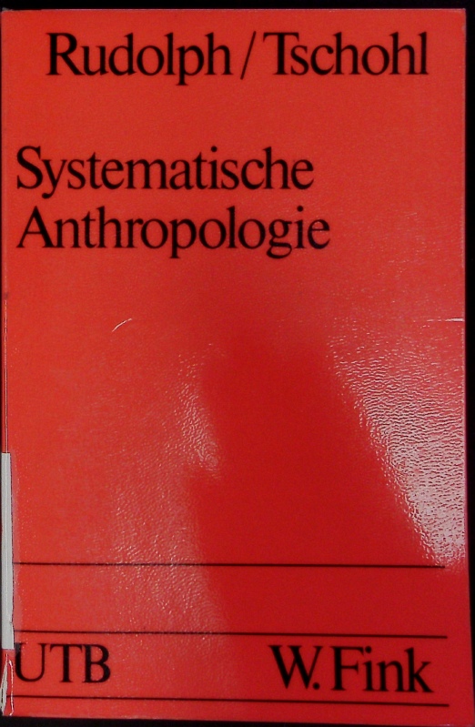 Systematische Anthropologie. - Rudolph, Wolfgang