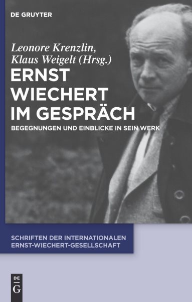 Ernst Wiechert Im Gesprach : Begegnungen Und Einblicke in Sein Werk -Language: german - Krenzlin, Leonore (EDT); Weigelt, Klaus (EDT)