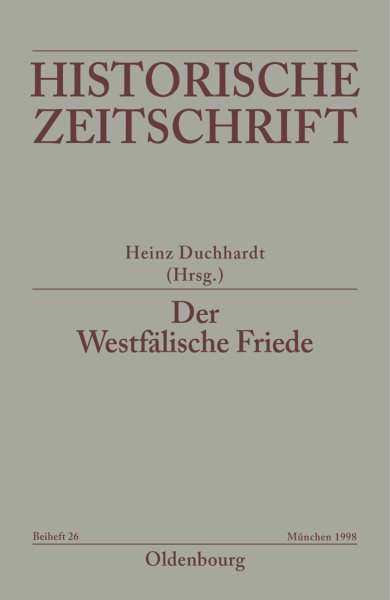 Der Westfälische Friede : Diplomatie - Politische Zäsur - Kulturelles Umfeld - Rezeptionsgeschichte -Language: german - Duchhardt, Heinz (EDT)
