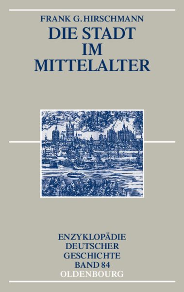 Die Stadt Im Mittelalter -Language: german - Hirschmann, Frank G.