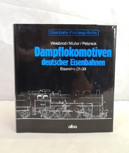 Dampflokomotiven deutscher Eisenbahnen. Dampflok-Archiv. Baureihe 01-39. Eisenbahn-Fahrzeug-Archiv Band 1.1. - Weisbrod Petznik und Müller