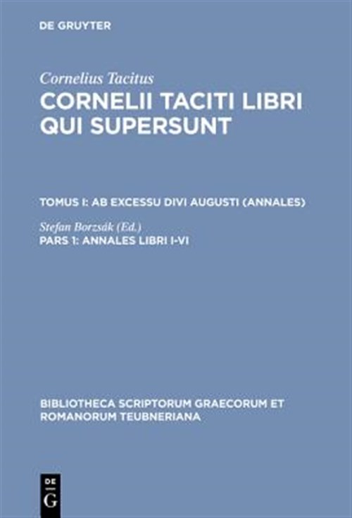 Cornelii Taciti Libri Qui Supersunt : Ab Excessu Divi Augusti: Annales Libri I?vi - Tacitus, Cornelius