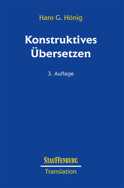 Konstruktives Übersetzen (Studien zur Translation) - Hönig Hans, G