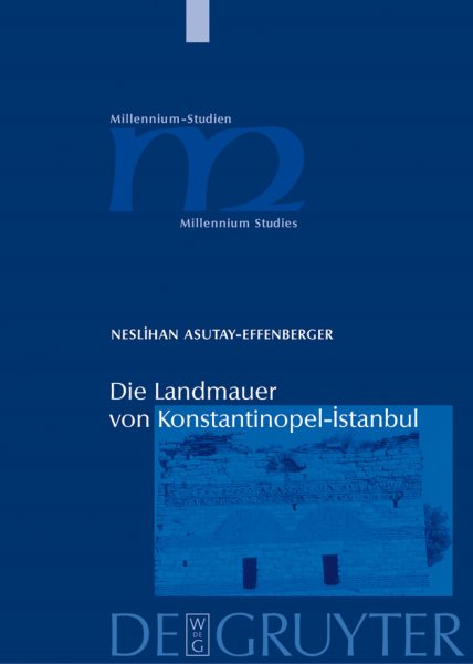 Die Landmauer Von Konstantinopel-Istanbul : Historisch-topographische und baugeschichtliche Untersuchungen -Language: German - Asutay-effenberer, Neslihan