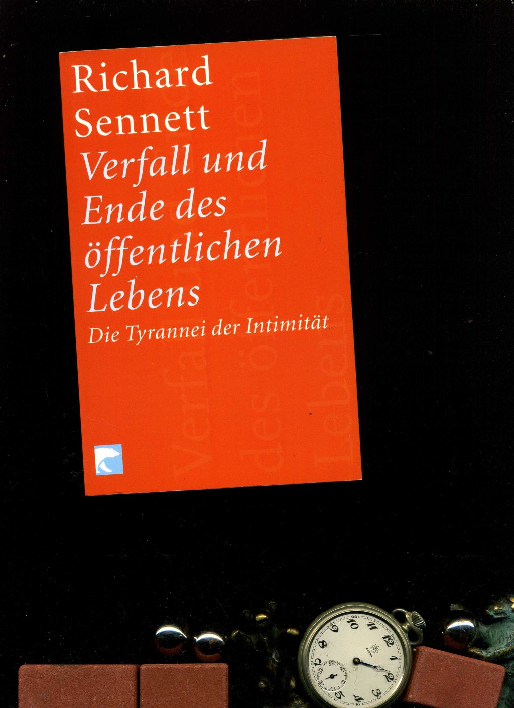 Verfall und Ende des öffentlichen Lebens: Die Tyrannei der Intimität. Übersetzht von Reinhard Kaiser. - Richard Sennett
