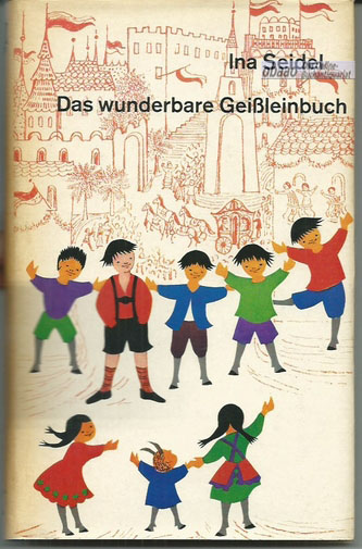 Das wunderbare Geissleinbuch - Ina Seidel