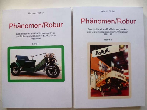 Phänomen / Robur. Geschichte eines Kraftfahrzeugwerkes und Dokumentation seiner Erzeugnisse 1888/1991. - Pfeffer, Hartmut