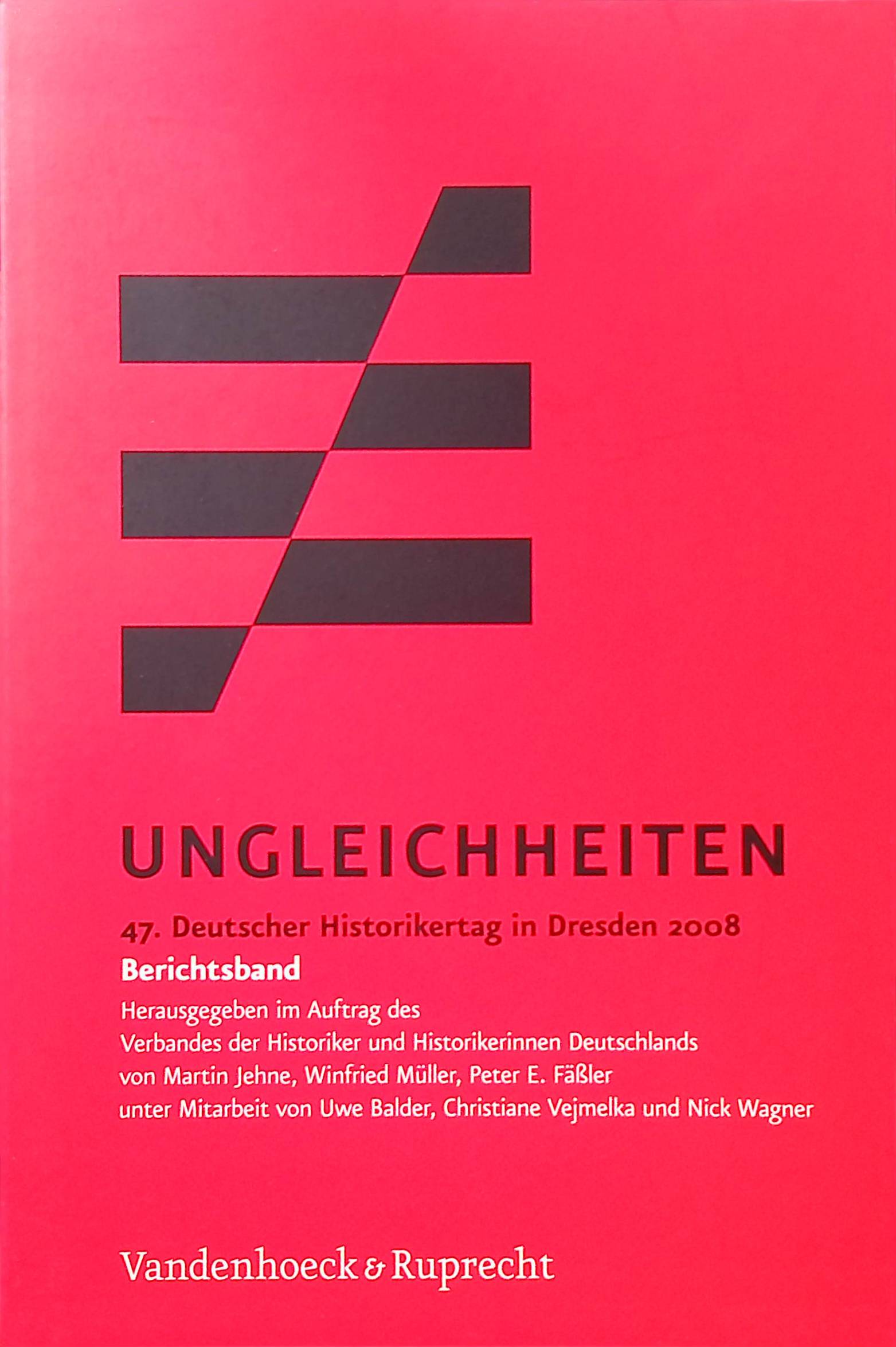 Ungleichheiten :47. Deutscher Historikertag in Dresden 2008 - Jehne, Martin, Winfried Müller Peter E. Fäßler u. a.